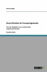 Diversifikation im Transportgewerbe di Katrin Keidat edito da GRIN Publishing