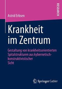 Krankheit im Zentrum di Astrid Erbsen edito da Springer Fachmedien Wiesbaden