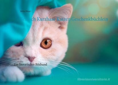 Britisch Kurzhaar Katzen Geschenkbüchlein di Janina Bürger edito da Books on Demand