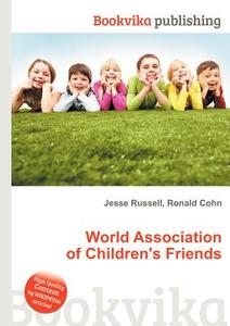 World Association Of Children\'s Friends edito da Book On Demand Ltd.