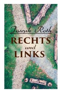 Rechts Und Links di Joseph Roth edito da E-artnow