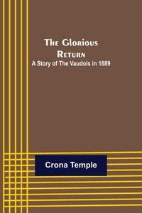 The Glorious Return di Crona Temple edito da Alpha Editions