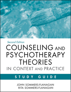 Counseling and Psychotherapy Theories in Context and Practice Study Guide di John Sommers-Flanagan edito da John Wiley & Sons