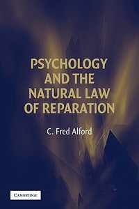 Psychology and the Natural Law of Reparation di C. Fred Alford edito da Cambridge University Press
