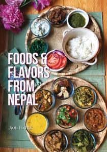 Foods and Flavors from Nepal di Jyoti Pathak edito da HIPPOCRENE BOOKS