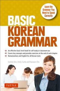 Basic Korean Grammar di Soohee Kim, Emily Curtis edito da Tuttle Publishing