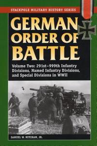 German Order of Battle, Vol. 2 di Samuel W. Mitcham edito da Stackpole Books