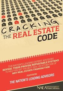 Cracking the Real Estate Code di The Nation's Leading Advisors, Nick Esq Nanton edito da CELEBRITY PR