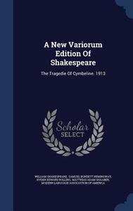 A New Variorum Edition Of Shakespeare di William Shakespeare edito da Sagwan Press