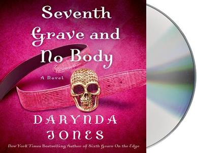 Seventh Grave and No Body di Darynda Jones edito da MacMillan Audio