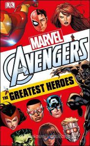 Marvel Avengers: The Greatest Heroes di Alastair Dougall edito da DK PUB