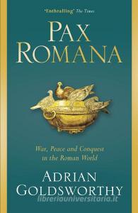 Pax Romana di Adrian Goldsworthy edito da Orion Publishing Group