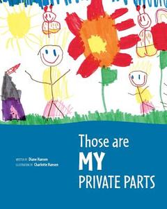 Those Are My Private Parts di Diane Hansen edito da Createspace