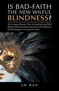 Is Bad-Faith the New Wilful Blindness? di Jo Bac edito da Trafford Publishing