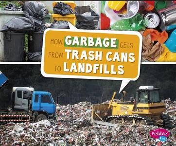 How Garbage Gets from Trash Cans to Landfills di Erika L. Shores edito da CAPSTONE PR