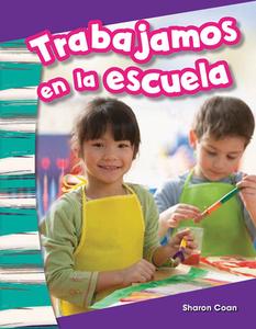 Trabajamos En La Escuela (We Work at School) (Spanish Version) (Kindergarten) di Sharon Coan edito da TEACHER CREATED MATERIALS