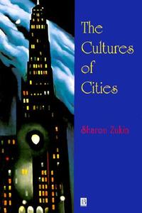 The Cultures of Cities di Sharon Zukin, Zukin edito da John Wiley & Sons