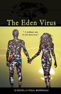 The Eden Virus di Paul Barrieau edito da Advantage Fiction