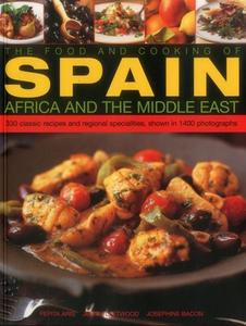 Food and Cooking of Spain, Africa and the Middle East di Pepita Aris, Jenni Fleetwood, Josephine Bacon edito da Anness Publishing
