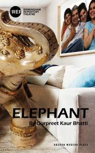 Elephant di Gurpreet Kaur Bhatti edito da OBERON BOOKS
