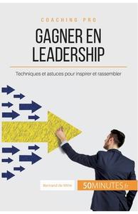 Comment gagner en leadership ? di Bertrand de Witte, 50 minutes edito da 50 Minutes
