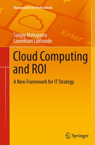 Cloud Computing And Roi di Sanjay Mohapatra, Laxmikant Lokhande edito da Springer International Publishing Ag