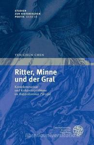 Ritter, Minne und der Gral di Yen-Chun Chen edito da Universitätsverlag Winter