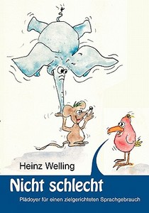 Nicht schlecht di Heinz Welling edito da Books on Demand