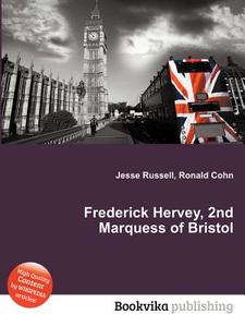 Frederick Hervey, 2nd Marquess Of Bristol edito da Book On Demand Ltd.
