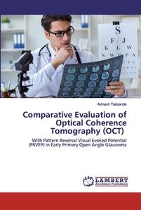 Comparative Evaluation of Optical Coherence Tomography (OCT) di Avinash Taksande edito da LAP Lambert Academic Publishing