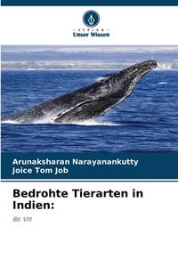 Bedrohte Tierarten in Indien: di Arunaksharan Narayanankutty, Joice Tom Job edito da Verlag Unser Wissen