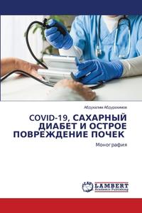 COVID-19, SAHARNYJ DIABET I OSTROE POVREZhDENIE POChEK di Abduhalim Abdurahimow edito da LAP LAMBERT Academic Publishing
