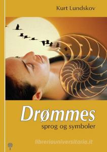 Drømmes sprog og symboler di Kurt Lundskov edito da Books on Demand