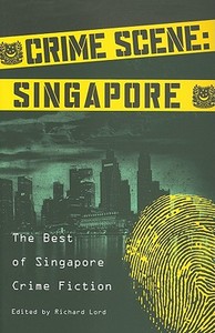 Crime Scene: Singapore di Stephen Leather, Ee Leen Lee, Dawn Farnham edito da Monsoon Books