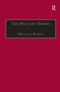 The Military Orders Volume I di Jochen Schenk, Mike Carr edito da Taylor & Francis Ltd