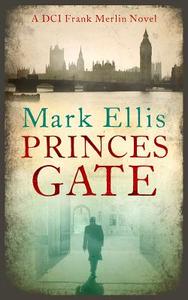 PRINCES GATE di Mark Ellis edito da LONDON WALL PUB