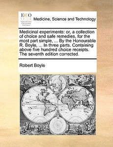 Medicinal Experiments di Robert Boyle edito da Gale Ecco, Print Editions