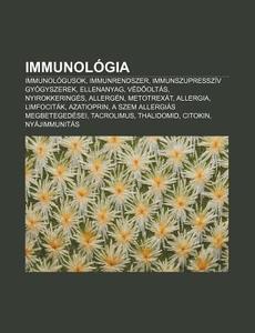 Immunol Gia: Immunol Gusok, Immunrendsze di Forr?'s Wikipedia edito da Books LLC, Wiki Series