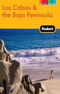 Fodor\'s Los Cabos And The Baja Peninsula di Fodor Travel Publications edito da Ebury Press