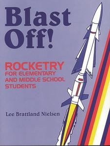 Blast Off! di Leona Brattland Nielsen, Lee Brattland Nielsen, Leona Nielson edito da Libraries Unlimited