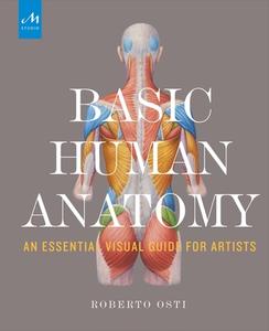 Basic Human Anatomy di Roberto Osti edito da Monacelli Press