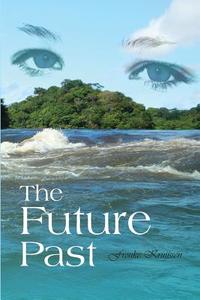 The Future Past di Frouke Kruijssen edito da America Star Books
