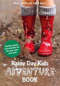 Rainy Day Kids Adventure Book di Steph Scott, Katie Akers edito da Pavilion Books