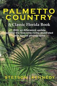 Palmetto Country di Stetson Kennedy edito da FLORIDA HISTORICAL SOC PR