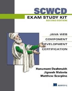 Scwcd Exam Study Kit: Java Web Component Developer Certification di Hanumant Deshmukh, Jignesh Malavia, Matthew Scarpino edito da MANNING PUBN