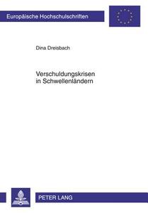 Verschuldungskrisen in Schwellenländern di Dina Dreisbach edito da Lang, Peter GmbH
