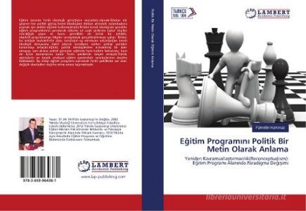 Egitim Programini Politik Bir Metin Olarak Anlama di Fahrettin Korkmaz edito da LAP Lambert Academic Publishing