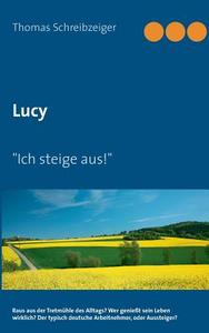 Lucy di Thomas Schreibzeiger edito da Books on Demand