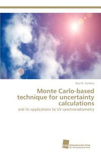 Monte Carlo-based technique for uncertainty calculations di Raul R. Cordero edito da Südwestdeutscher Verlag für Hochschulschriften AG  Co. KG