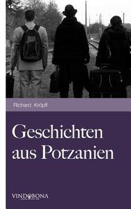 Geschichten Aus Potzanien di Richard Kr Pfl edito da Vindobona Verlag
